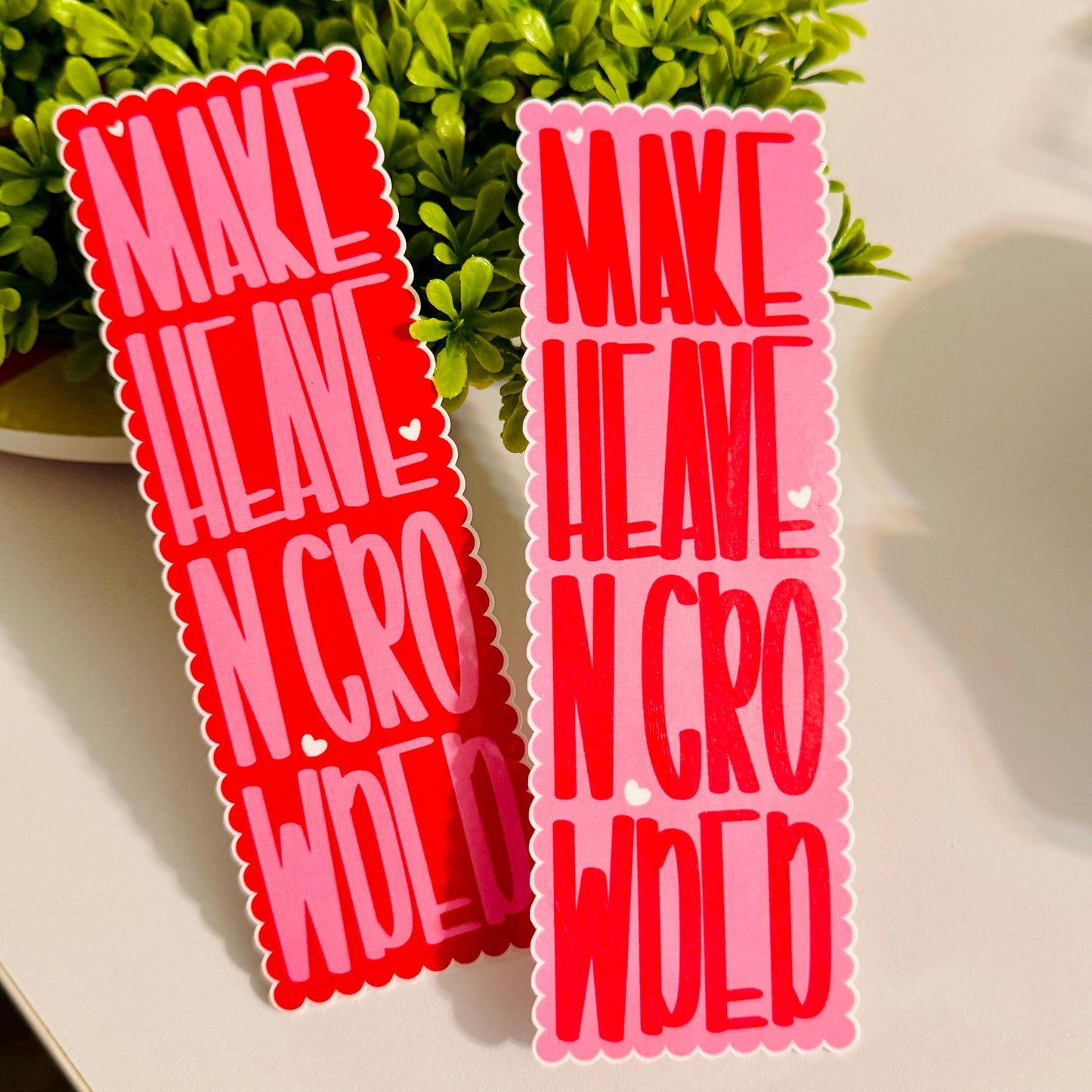 Make Heaven Crowded Bookmark